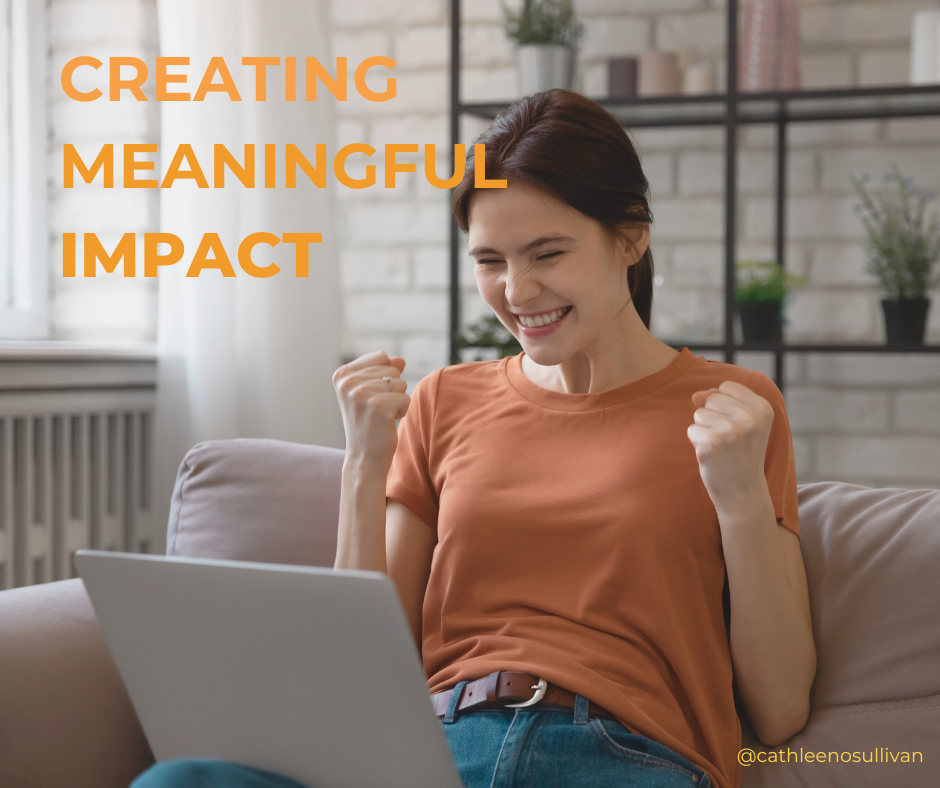 Creating Meaningful Impact